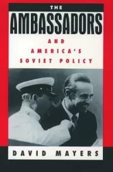 Image of The Ambassadors and America's Soviet Policy by David Mayers