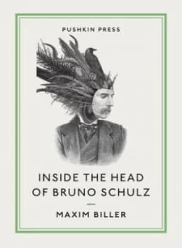 Image of Inside the Head of Bruno Schulz by Maxim Biller Paperback