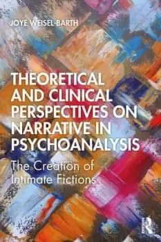 Image of Theoretical and Clinical Perspectives on Narrative in PsychoanalysisThe Creation of Intimate Fictions