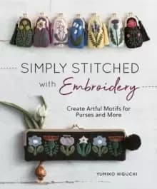 Image of Simply Stitched with Embroidery : Create Artful Motifs for Purses and More