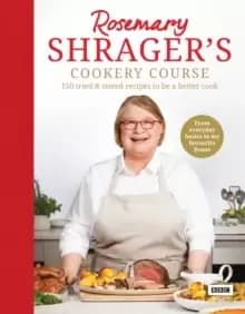 Image of Rosemary Shrager's Cookery Course : 150 tried & tested recipes to be a better cook