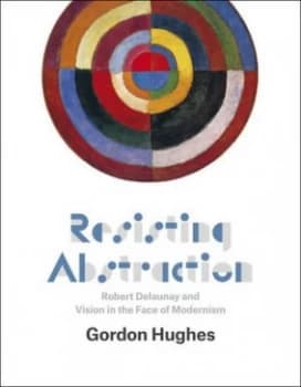 Image of Resisting Abstraction by Gordon Hughes Hardback