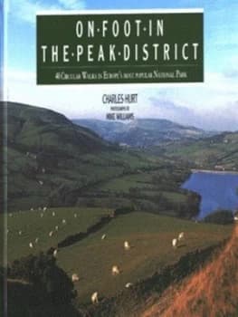 Image of On Foot in the Peak District by Charlie Hurt and Mike Williams Hardback