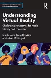 Image of Understanding Virtual Reality Challenging Perspectives for Media Literacy and Education