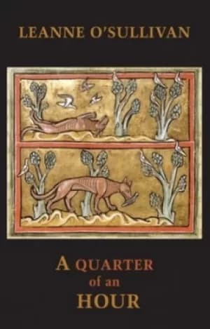 Image of A quarter of an hour by Leanne OSullivan