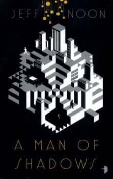 Image of A Man of Shadows by Jeff Noon Book