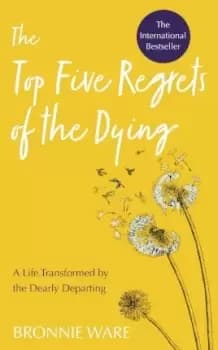 Image of Top Five Regrets of the Dying by Bronnie Ware