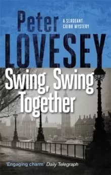 Image of Swing, Swing Together : The Seventh Sergeant Cribb Mystery