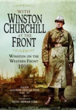 Image of With Winston Churchill at the Front by Andrew Dewar Gibb Hardback