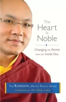 Image of The Heart Is Noble : Changing the World from the Inside Out