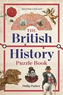 Image of The British History Puzzle Book : 500 challenges and teasers from the Dark Ages to Digital Britain