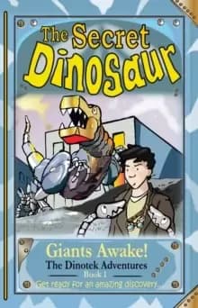 Image of The Dinoteks, Secret Dinosaurs : Giants Awake! Book 1