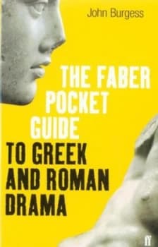 Image of The Faber Pocket Guide to Greek and Roman Drama by John Burgess Book