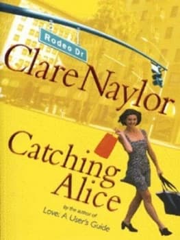 Image of Catching Alice by Clare Naylor Book