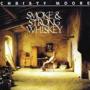 Image of Smoke and Strong Whiskey by Christy Moore CD Album