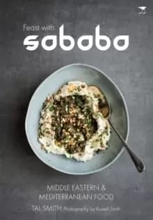Image of Feast with Sababa: More Middle Eastern and Mediterranean food