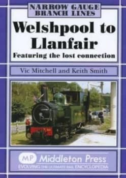 Image of Welshpool to Llanfair by Vic Mitchell and Keith Smith Book