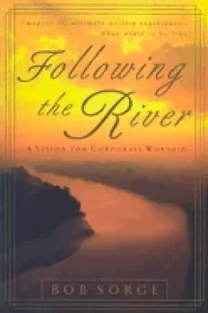 Image of following the river a vision for corporate worship