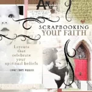 Image of scrapbooking your faith layouts that celebrate your spiritual beliefs