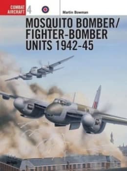 Image of Mosquito Bomber/fighter-Bomber Units of World War 2 by Martin Bowman Paperback