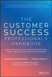 Image of The Customer Success Professional's Handbook : How to Thrive in One of the World's Fastest Growing Careers-While Driving Growth For Your Company