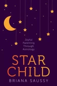Image of Star Child : Joyful Parenting Through Astrology