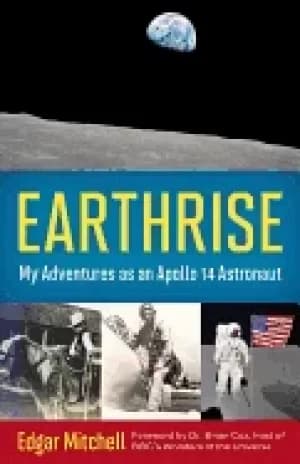 Image of earthrise my adventures as an apollo 14 astronaut