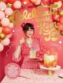 Image of Celebrate with Kim-Joy : Cute Cakes and Bakes to Make Every Occasion Joyful