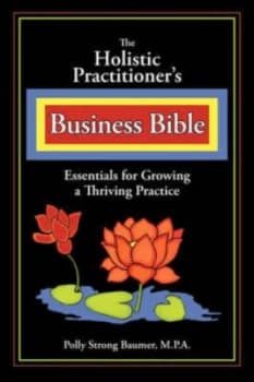 Image of The Holistic Practitioners Business Bible by Polly Strong Baumer Paperback