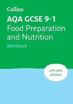 Image of AQA GCSE 9-1 Food Preparation & Nutrition Workbook by Collins GCSE
