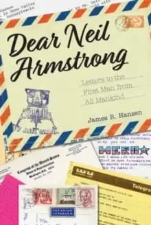 Image of Dear Neil Armstrong : Letters to the First Man from All Mankind