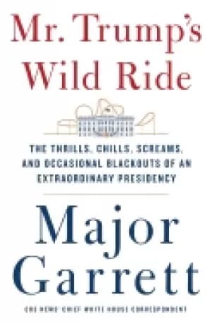 Image of mr trumps wild ride the thrills chills screams and occasional blackouts of