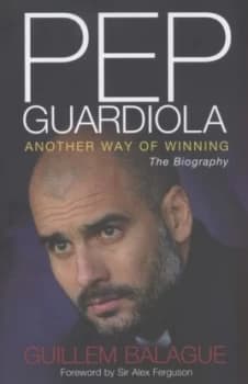 Image of Pep Guardiola by Guillem Balague Hardback