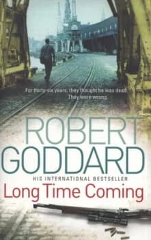 Image of Long Time Coming by Robert Goddard Paperback