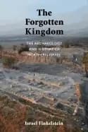 Image of forgotten kingdom the archaeology and history of northern israel