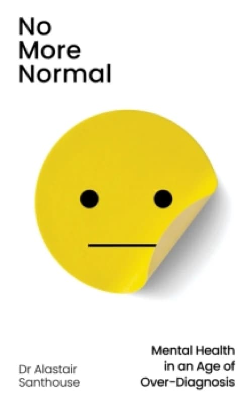 Image of No More Normal : Mental Health in an Age of Over-Diagnosis Hardback
