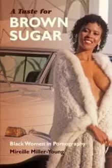 Image of A Taste for Brown Sugar : Black Women in Pornography