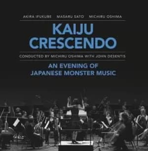 Image of Kaiju Crescendo An Evening of Japanese Monster Music by Akira Ifukube CD Album