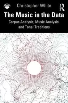 Image of The Music in the Data : Corpus Analysis, Music Analysis, and Tonal Traditions