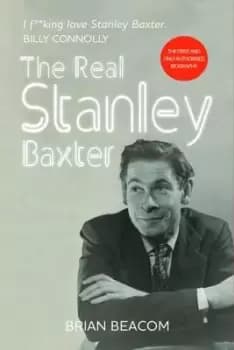 Image of The real Stanley Baxter by Brian Beacom