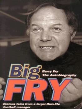 Image of Big Fry by Barry Fry Hardback