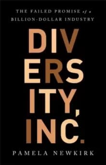 Image of Diversity, Inc. : The Failed Promise of a Billion-Dollar Business