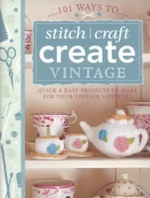 Image of 101 ways to stitch craft create vintage by