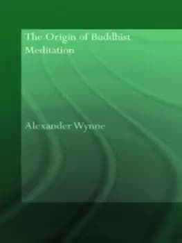 Image of The Origin of Buddhist Meditation - Alexander Wynne - Paperback - Used