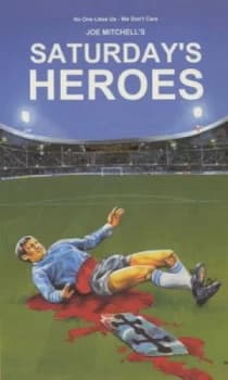 Image of Saturdays Heroes by Joe Mitchell Paperback