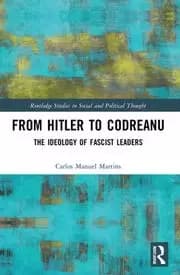 Image of From Hitler to Codreanu The Ideology of Fascist Leaders