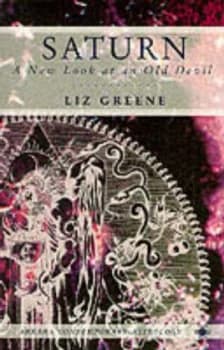 Image of Saturn a New Look at an Old Devil by Liz Greene Paperback