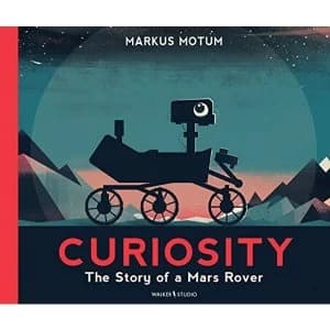 Image of Curiosity The Story of a Mars Rover Paperback / softback 2018