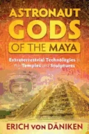 Image of astronaut gods of the maya extraterrestrial technologies in the temples and