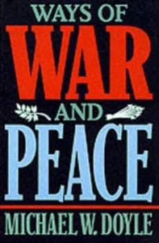 Image of Ways of War and Peace - Realism Liberalism and Socialism paper by Michael W Doyle Book